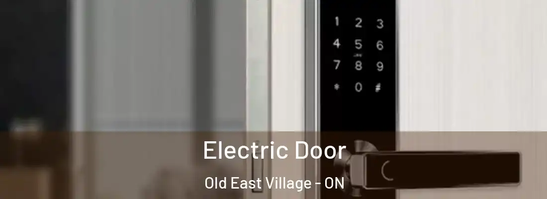  Electric Door Old East Village - ON