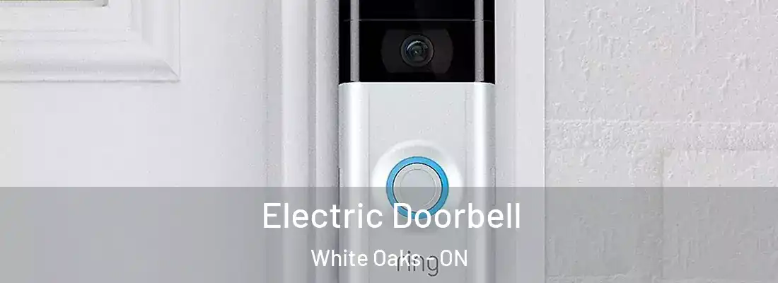  Electric Doorbell White Oaks - ON