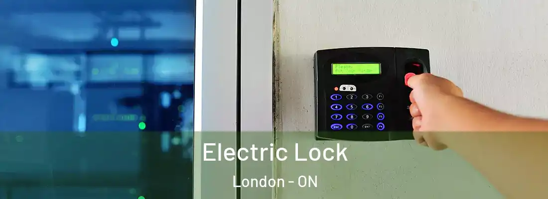  Electric Lock London - ON