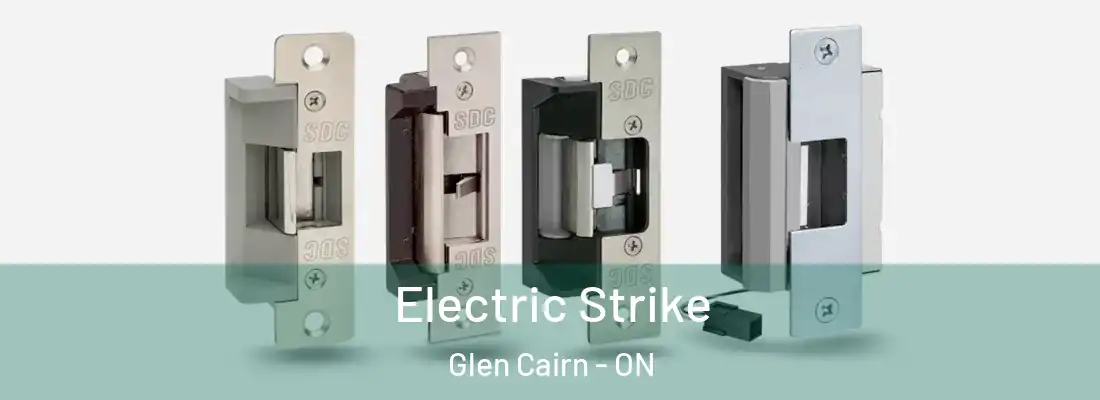  Electric Strike Glen Cairn - ON