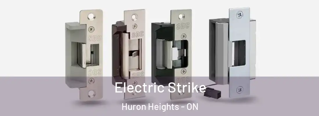  Electric Strike Huron Heights - ON