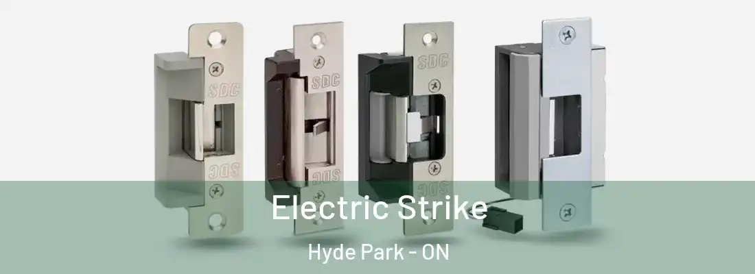  Electric Strike Hyde Park - ON