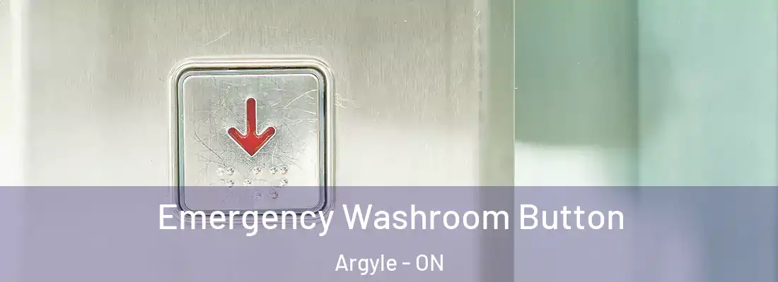  Emergency Washroom Button Argyle - ON