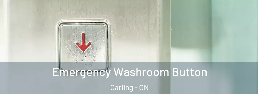  Emergency Washroom Button Carling - ON