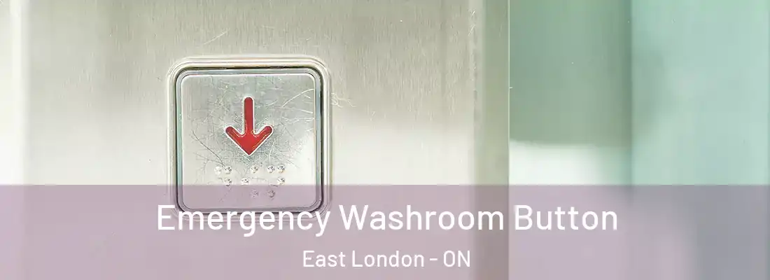  Emergency Washroom Button East London - ON
