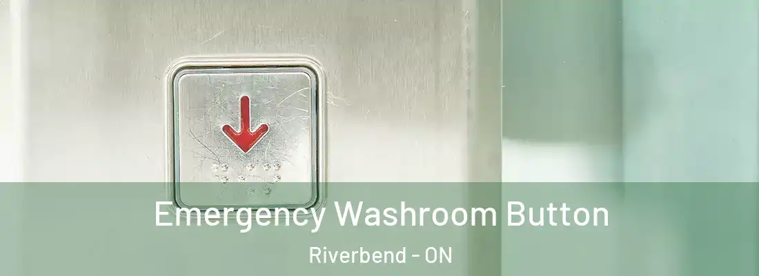  Emergency Washroom Button Riverbend - ON