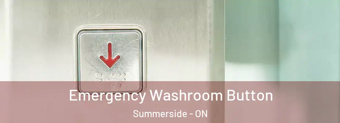  Emergency Washroom Button Summerside - ON