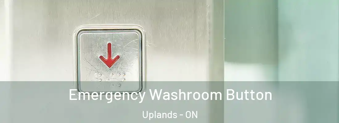  Emergency Washroom Button Uplands - ON