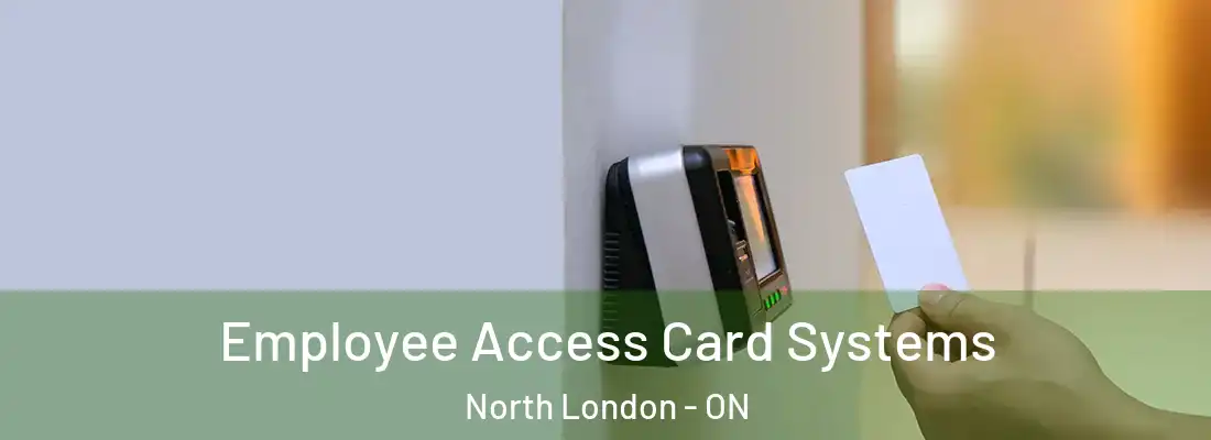  Employee Access Card Systems North London - ON