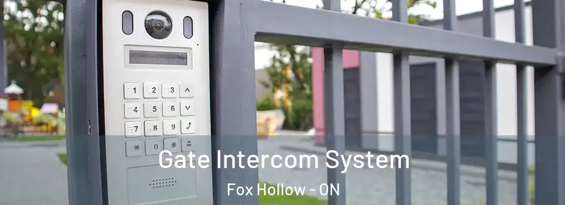  Gate Intercom System Fox Hollow - ON