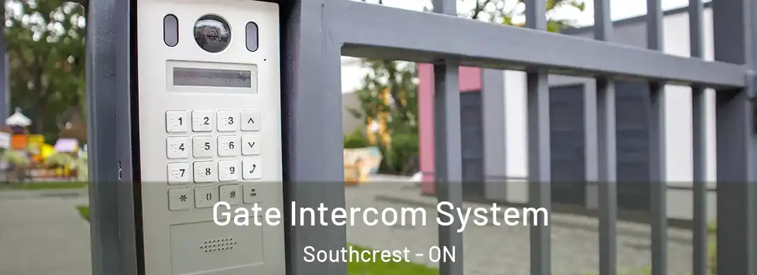  Gate Intercom System Southcrest - ON
