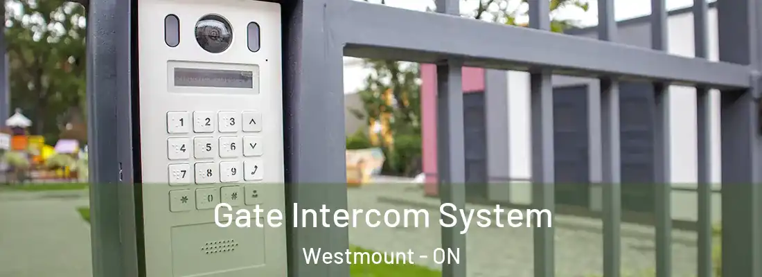 Gate Intercom System Westmount - ON