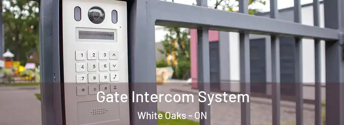  Gate Intercom System White Oaks - ON
