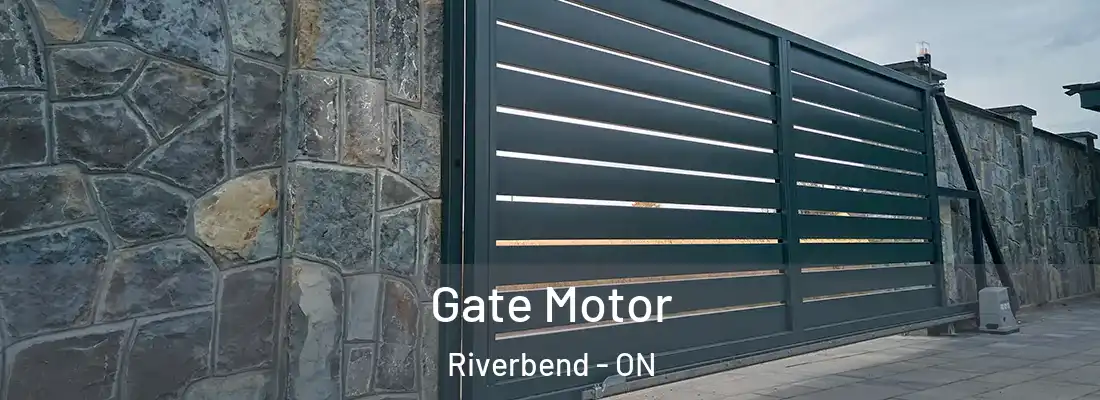  Gate Motor Riverbend - ON