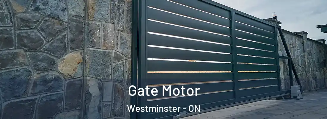  Gate Motor Westminster - ON
