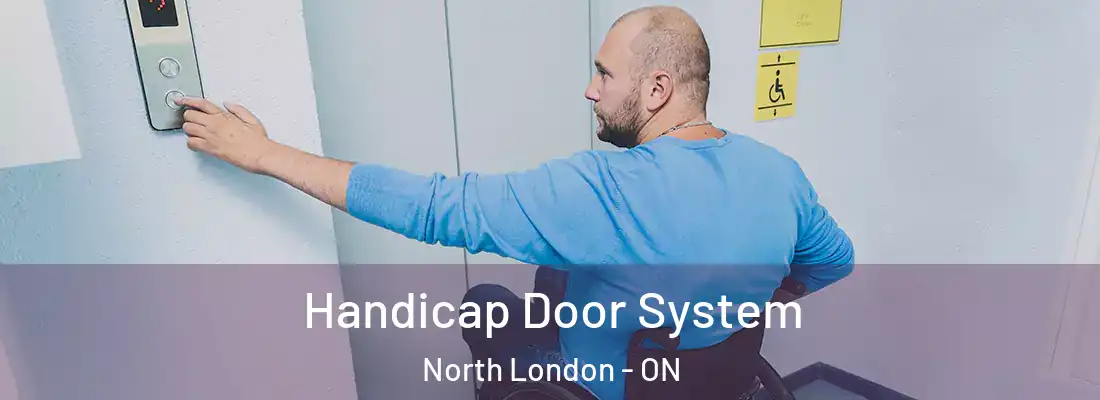  Handicap Door System North London - ON