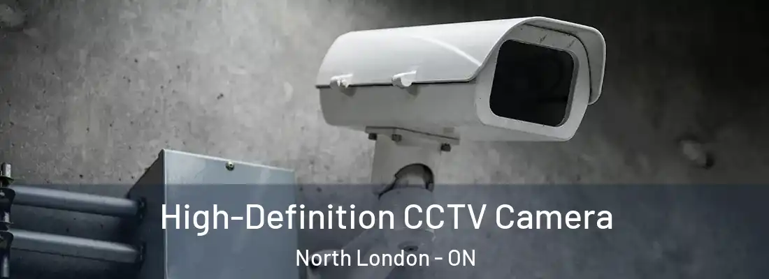  High-Definition CCTV Camera North London - ON