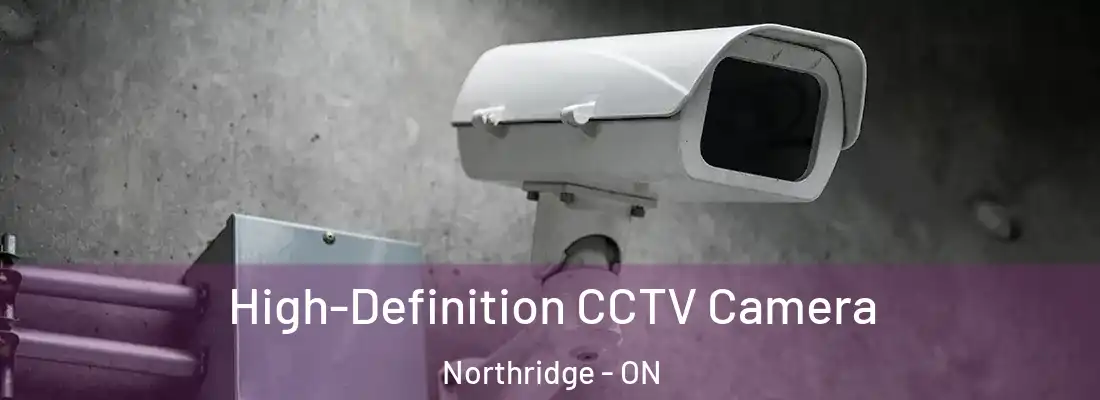  High-Definition CCTV Camera Northridge - ON
