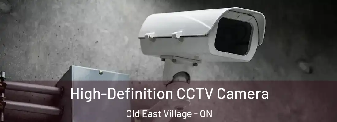  High-Definition CCTV Camera Old East Village - ON