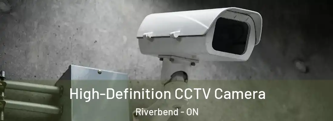  High-Definition CCTV Camera Riverbend - ON