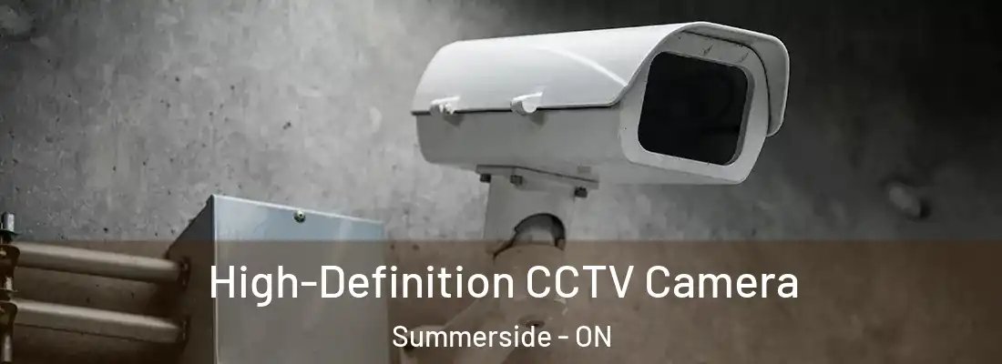  High-Definition CCTV Camera Summerside - ON
