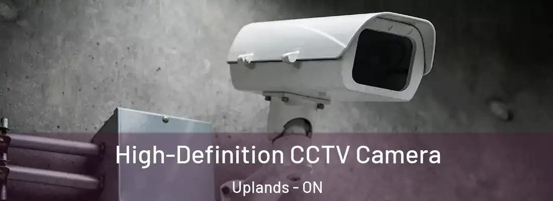  High-Definition CCTV Camera Uplands - ON