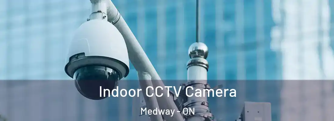  Indoor CCTV Camera Medway - ON