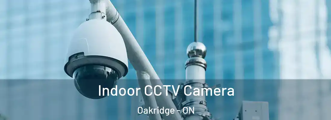  Indoor CCTV Camera Oakridge - ON
