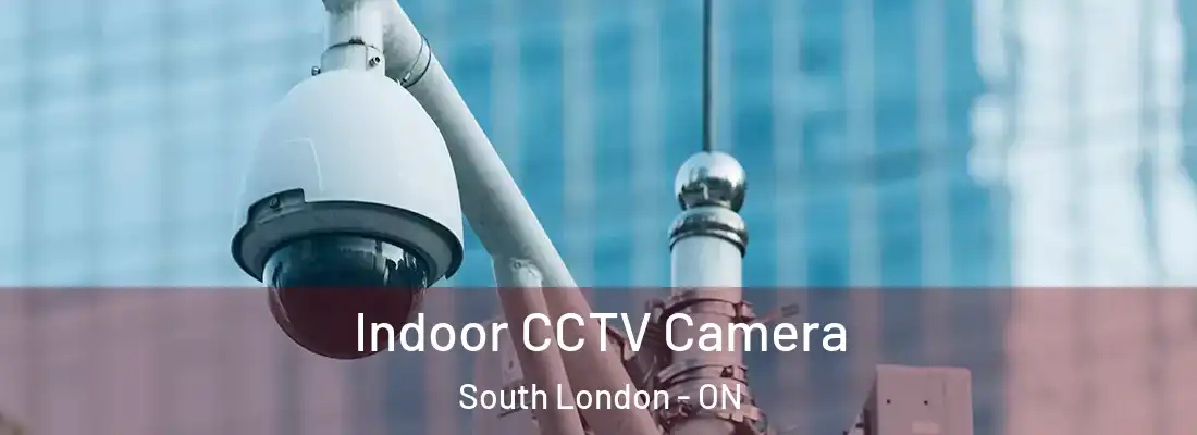  Indoor CCTV Camera South London - ON