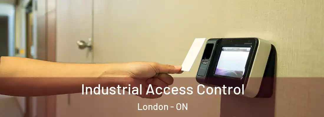  Industrial Access Control London - ON