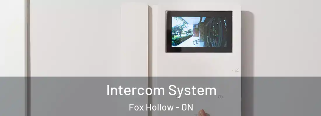  Intercom System Fox Hollow - ON