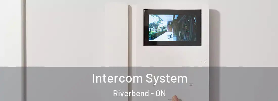  Intercom System Riverbend - ON