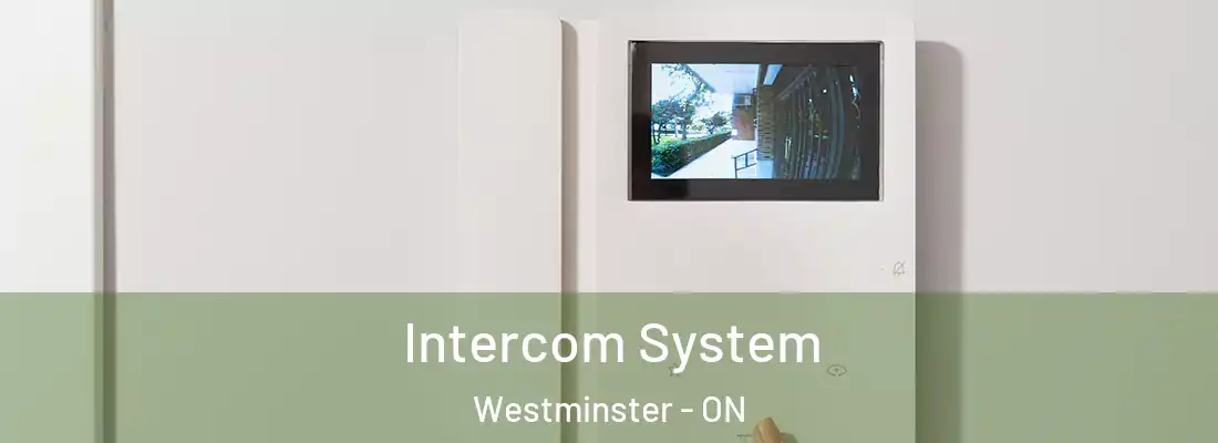  Intercom System Westminster - ON