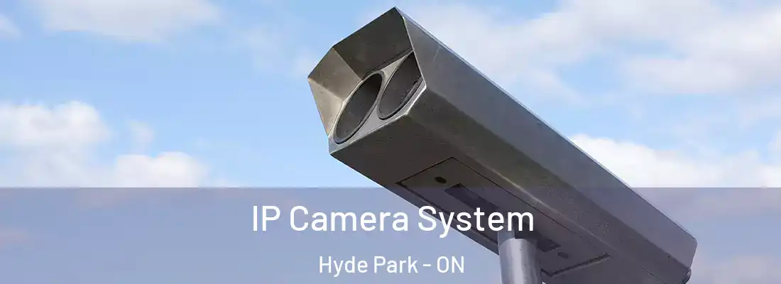  IP Camera System Hyde Park - ON