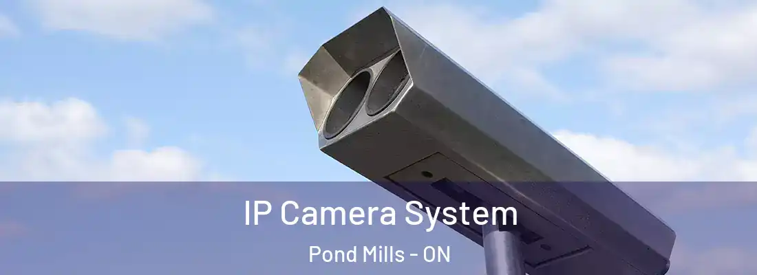  IP Camera System Pond Mills - ON