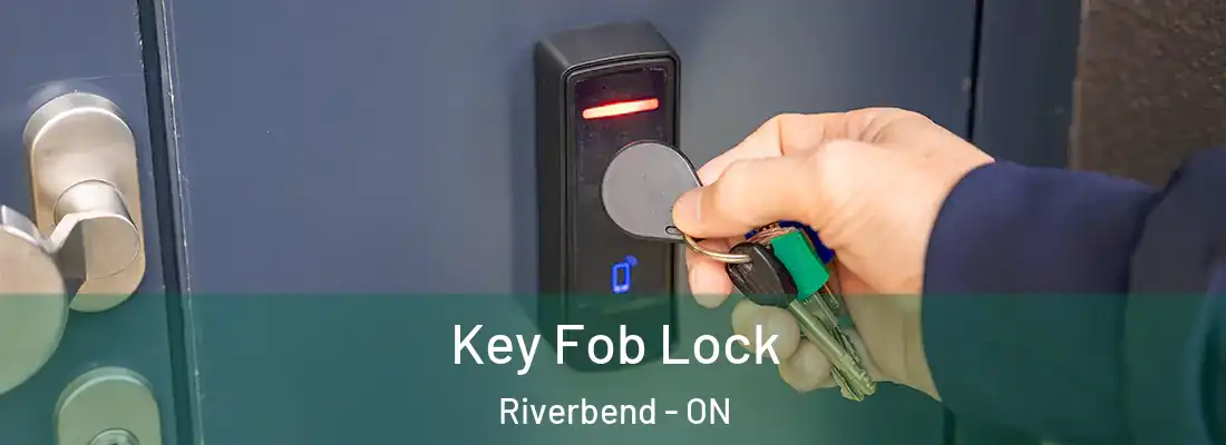  Key Fob Lock Riverbend - ON