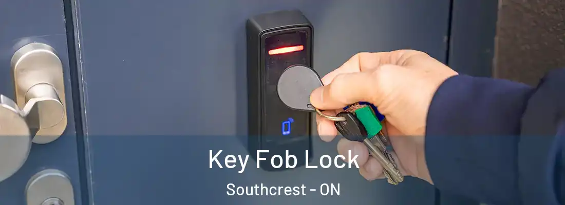  Key Fob Lock Southcrest - ON