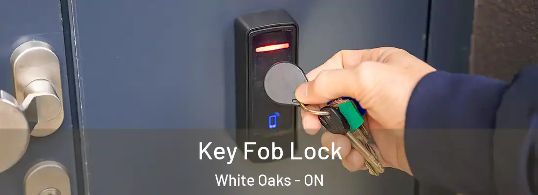  Key Fob Lock White Oaks - ON
