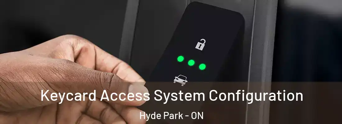  Keycard Access System Configuration Hyde Park - ON