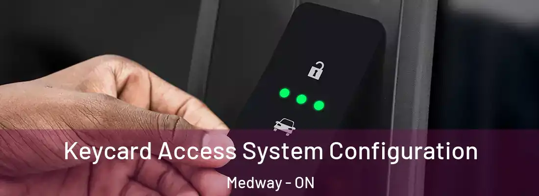  Keycard Access System Configuration Medway - ON