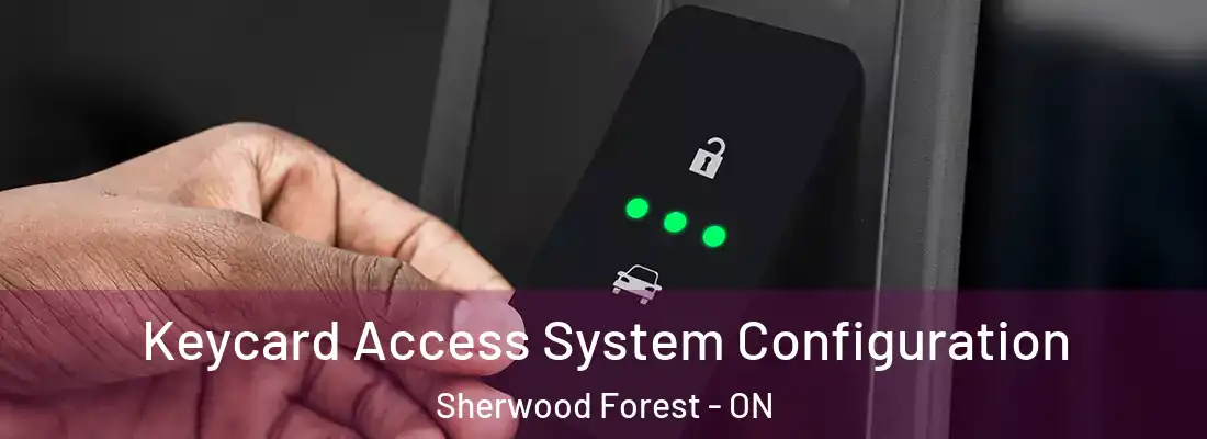  Keycard Access System Configuration Sherwood Forest - ON