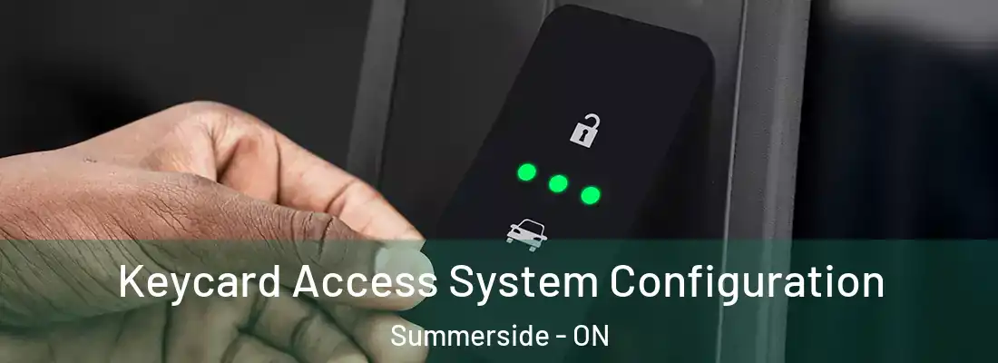  Keycard Access System Configuration Summerside - ON