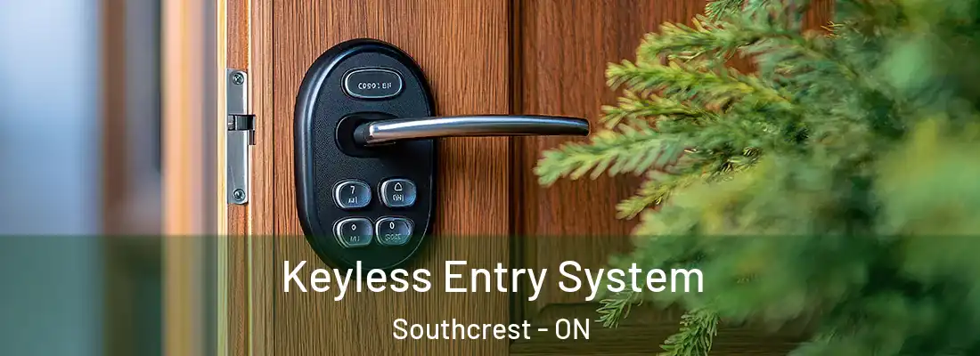  Keyless Entry System Southcrest - ON