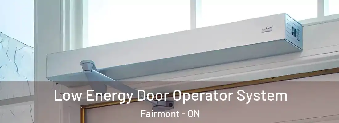  Low Energy Door Operator System Fairmont - ON
