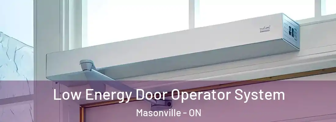  Low Energy Door Operator System Masonville - ON