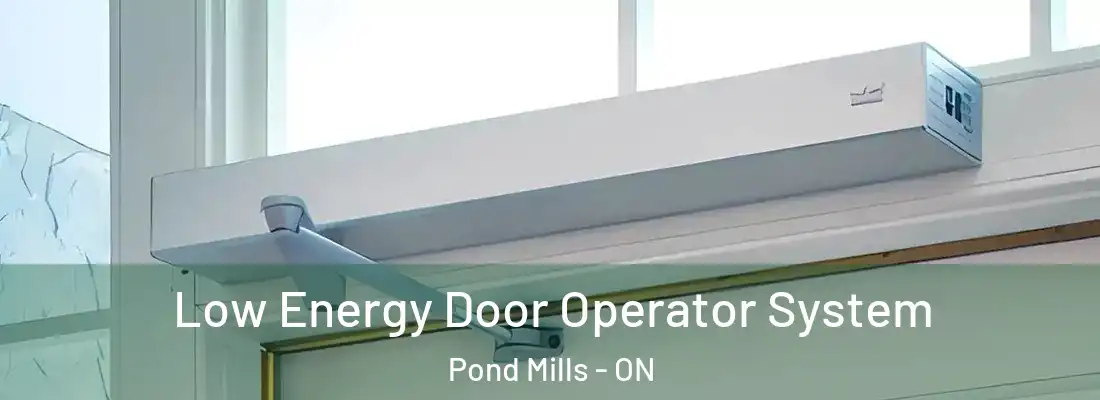  Low Energy Door Operator System Pond Mills - ON