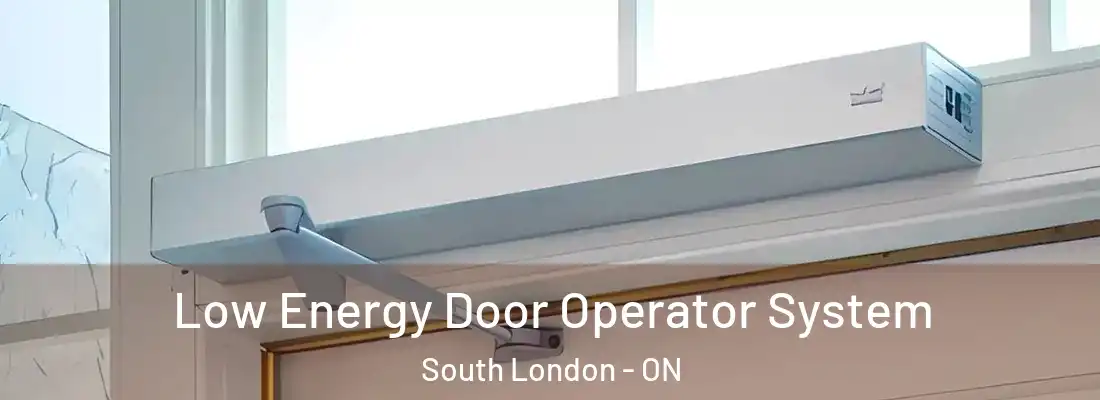  Low Energy Door Operator System South London - ON