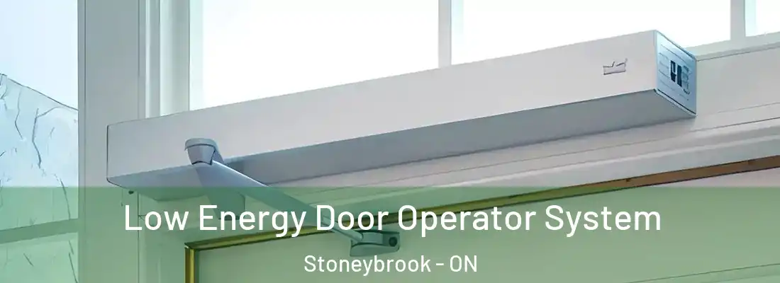  Low Energy Door Operator System Stoneybrook - ON