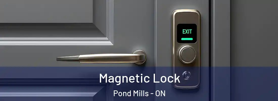  Magnetic Lock Pond Mills - ON