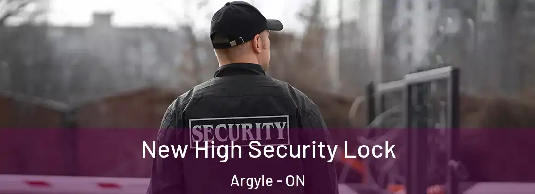  New High Security Lock Argyle - ON